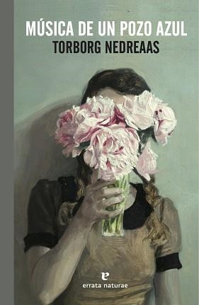 MÚSICA DE UN POZO AZUL | 9788417800697 | NEDREAAS,TORBORG | Libreria Geli - Librería Online de Girona - Comprar libros en catalán y castellano