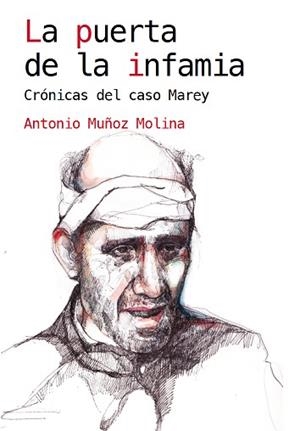 LA PUERTA DE LA INFAMIA.CRÓNICAS DEL CASO MAREY | 9788460819967 | MUÑOZ MOLINA,ANTONIO | Libreria Geli - Librería Online de Girona - Comprar libros en catalán y castellano
