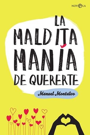 LA MALDITA MANÍA DE QUERERTE | 9788491649830 | MONTALVO,MANUEL | Libreria Geli - Librería Online de Girona - Comprar libros en catalán y castellano