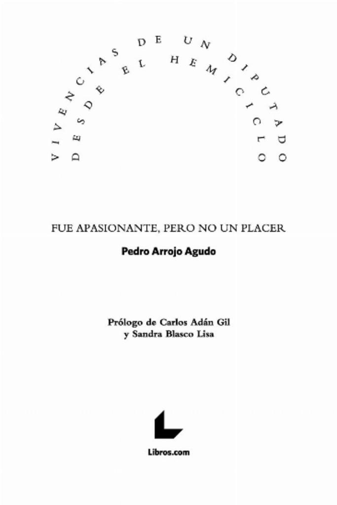 VIVENCIAS DE UN DIPUTADO DESDE EL HEMICICLO | 9788418261787 | ARROJO AGUDO, PEDRO | Llibreria Geli - Llibreria Online de Girona - Comprar llibres en català i castellà