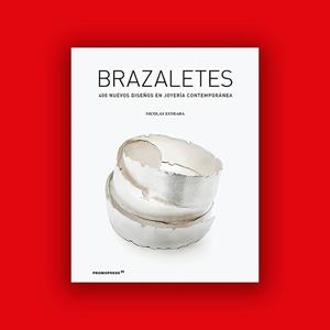 BRAZALETES.400 NUEVOS DISEÑOS EN JOYERÍA CONTEMPORÁNEA | 9788417412517 | ESTRADA,NICOLÁS | Llibreria Geli - Llibreria Online de Girona - Comprar llibres en català i castellà