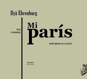 MI PARÍS.TEXTO Y FOTOGRAFÍAS | 9788417301774 | EHRENBURG,ILYÁ | Libreria Geli - Librería Online de Girona - Comprar libros en catalán y castellano