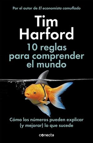 10 REGLAS PARA COMPRENDER EL MUNDO.CÓMO LOS NÚMEROS PUEDEN EXPLICAR(Y MEJORAR)LO QUE SUCEDE | 9788416883943 | HARFORD,TIM | Llibreria Geli - Llibreria Online de Girona - Comprar llibres en català i castellà