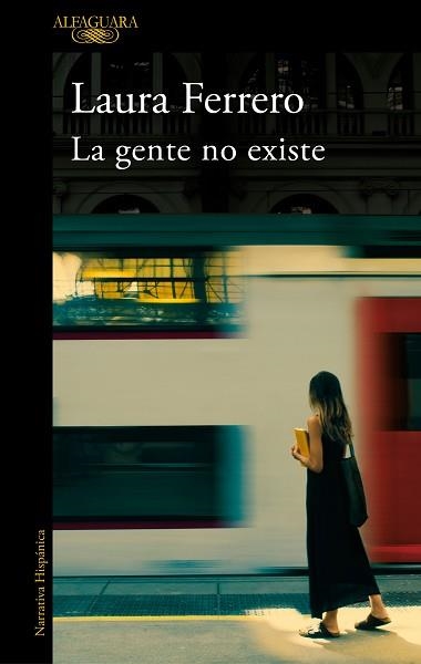 LA GENTE NO EXISTE | 9788420454641 | FERRERO,LAURA | Libreria Geli - Librería Online de Girona - Comprar libros en catalán y castellano