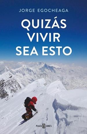 QUIZÁS VIVIR SEA ESTO | 9788401025211 | EGOCHEAGA,JORGE | Llibreria Geli - Llibreria Online de Girona - Comprar llibres en català i castellà