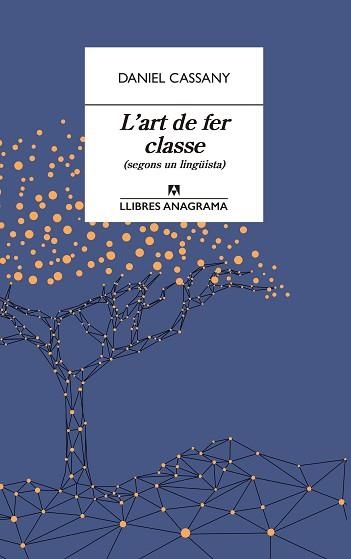 L'ART DE FER CLASSE(SEGONS UN LINGÜISTA) | 9788433915870 | CASSANY,DANIEL | Libreria Geli - Librería Online de Girona - Comprar libros en catalán y castellano