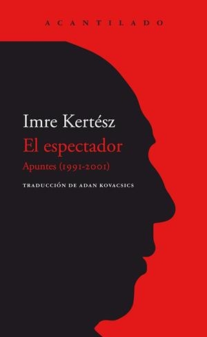 EL ESPECTADOR.APUNTES(1991-2001) | 9788418370144 | KERTÉSZ,IMRE | Libreria Geli - Librería Online de Girona - Comprar libros en catalán y castellano
