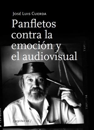PANFLETOS CONTRA LA EMOCIÓN Y EL AUDIOVISUAL | 9788417386696 | CUERDA,JOSÉ LUIS | Libreria Geli - Librería Online de Girona - Comprar libros en catalán y castellano