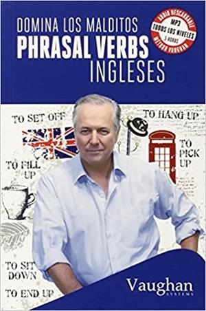 DOMINA LOS MALDITOS PHRASAL VERBS INGLESES | 9788416094455 | A. LEONNARD, MICHAEL | Llibreria Geli - Llibreria Online de Girona - Comprar llibres en català i castellà