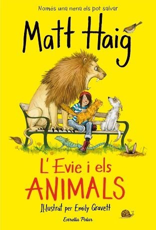 L'EVIE I ELS ANIMALS(IL·LUSTAT PER EMILY GRAVETT) | 9788418134692 | HAIG,MATT | Libreria Geli - Librería Online de Girona - Comprar libros en catalán y castellano