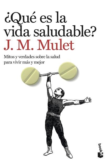 QUÉ ES LA VIDA SALUDABLE? MITOS Y VERDADES PARA VIVIR MÁS Y MEJOR | 9788423358656 | MULET,J.M. | Libreria Geli - Librería Online de Girona - Comprar libros en catalán y castellano
