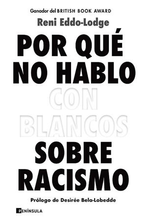 POR QUÉ NO HABLO CON BLANCOS SOBRE RACISMO | 9788499429571 | EDDO-LODGE,RENI | Libreria Geli - Librería Online de Girona - Comprar libros en catalán y castellano