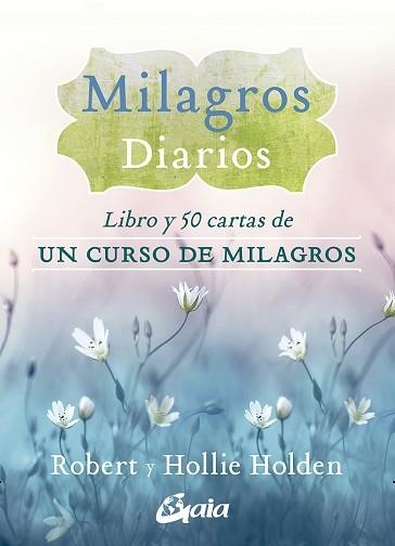 MILAGROS DIARIOS.LIBRO Y 50 CARTAS DE UN CURSO DE MILAGROS | 9788484458630 | HOLDEN,ROBERT/HOLDEN,HOLLIE | Libreria Geli - Librería Online de Girona - Comprar libros en catalán y castellano