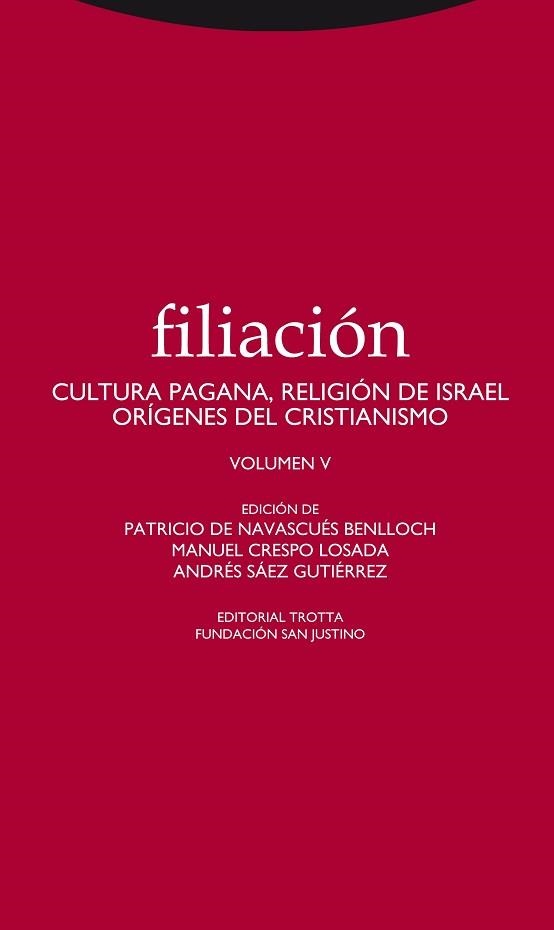 FILIACIÓN-5.CULTURA PAGANA.RELIGION DE ISRAEL,ORIGENES DEL CRISTIANISMO | 9788498795028 | DE NAVASCUÉS BENLLOCH, ATRICIO/CRESPO LOSADA,MANUEL/SÁEZ GUTIÉRREZ, ANDRÉS | Libreria Geli - Librería Online de Girona - Comprar libros en catalán y castellano