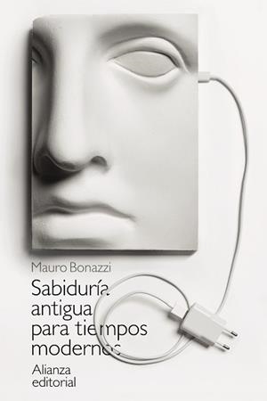 SABIDURÍA ANTIGUA PARA TIEMPOS MODERNOS | 9788413620695 | BONAZZI,MAURO | Libreria Geli - Librería Online de Girona - Comprar libros en catalán y castellano