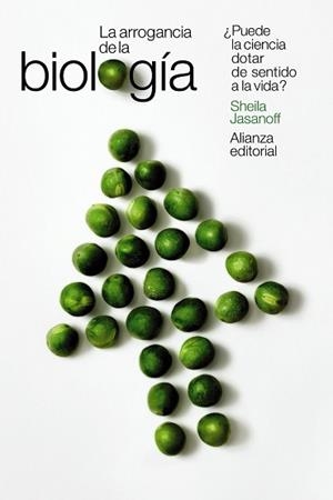 LA ARROGANCIA DE LA BIOLOGÍA.¿PUEDE LA CIENCIA DOTAR DE SENTIDO A LA VIDA? | 9788413621388 | JASANOFF,SHEILA | Libreria Geli - Librería Online de Girona - Comprar libros en catalán y castellano
