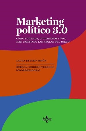 MARKETING POLÍTICO 3.0 | 9788430979134 | CORDERO VERDUGO,REBECA/REYERO SIMÓN,LAURA(COORDS.) | Libreria Geli - Librería Online de Girona - Comprar libros en catalán y castellano