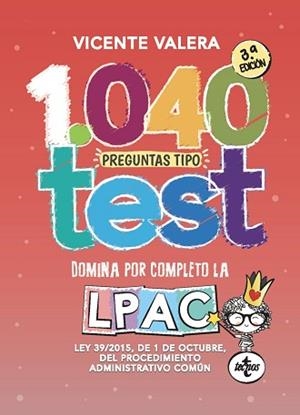 1040 PREGUNTAS TIPO TEST LPAC.LEY 39/2015,DE 1 DE OCTUBRE,DEL PROCEDIMIENTO ADMINISTRATIVO COMÚN | 9788430981243 | VALERA,VICENTE | Libreria Geli - Librería Online de Girona - Comprar libros en catalán y castellano