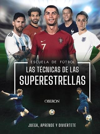 ESCUELA DE FUTBOL.LAS TÉCNICAS DE LAS SUPERESTRELLAS | 9788441543027 | COLSON,ROB | Llibreria Geli - Llibreria Online de Girona - Comprar llibres en català i castellà