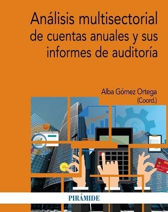 ANÁLISIS MULTISECTORIAL DE CUENTAS ANUALES Y SUS INFORMES DE AUDITORÍA | 9788436843620 | GÓMEZ ORTEGA,ALBA | Libreria Geli - Librería Online de Girona - Comprar libros en catalán y castellano