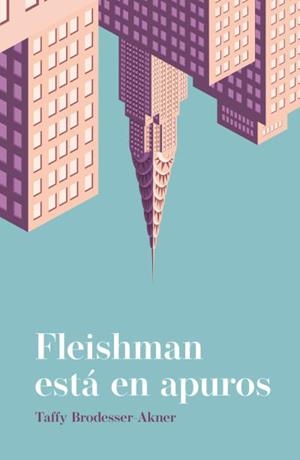 FLEISHMAN ESTÁ EN APUROS | 9788416517329 | BRODESSER-AKNER,TAFFY | Llibreria Geli - Llibreria Online de Girona - Comprar llibres en català i castellà