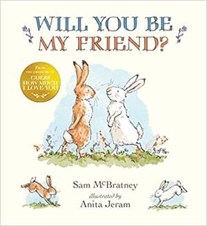 WILL YOU BE MY FRIEND? | 9781406351606 | MCBRATNEY,SAM | Libreria Geli - Librería Online de Girona - Comprar libros en catalán y castellano