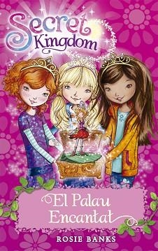 SECRET KINGDOM 1.EL PALAU ENCANTAT | 9788424669966 | BANKS,ROSIE | Libreria Geli - Librería Online de Girona - Comprar libros en catalán y castellano