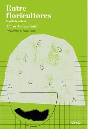 ENTRE FLORICULTORES.ANTOLOGIA POÈTICA | 9788412158465 | SALVÀ,MARIA ANTÒNIA | Libreria Geli - Librería Online de Girona - Comprar libros en catalán y castellano