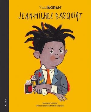 PETIT & GRAN JEAN-MICHEL BASQUIAT | 9788490657331 | SÁNCHEZ VEGARA, MARÍA ISABEL | Llibreria Geli - Llibreria Online de Girona - Comprar llibres en català i castellà