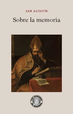 SOBRE LA MEMORIA | 9788418093685 | SAN AGUSTÍN | Libreria Geli - Librería Online de Girona - Comprar libros en catalán y castellano