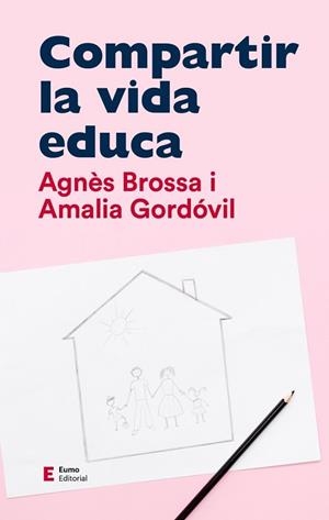 COMPARTIR LA VIDA EDUCA | 9788497667104 | GORDÓVIL MERINO,AMALIA/BROSSA MARÍ,AGNÈS | Llibreria Geli - Llibreria Online de Girona - Comprar llibres en català i castellà