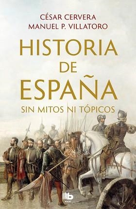 HISTORIA DE ESPAÑA SIN MITOS NI TÓPICOS | 9788413142395 | CERVERA,CÉSAR/VILLATORO,MANUEL P. | Libreria Geli - Librería Online de Girona - Comprar libros en catalán y castellano