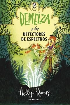 DEMELZA Y LOS DETECTORES DE ESPECTROS | 9788418014550 | RIVERS,HOLLY | Libreria Geli - Librería Online de Girona - Comprar libros en catalán y castellano
