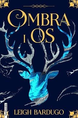 OMBRA I OS | 9788418327308 | BARDUGO,LEIGH | Libreria Geli - Librería Online de Girona - Comprar libros en catalán y castellano