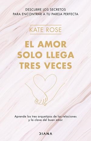EL AMOR SOLO LLEGA TRES VECES | 9788418118371 | ROSE, KATE | Libreria Geli - Librería Online de Girona - Comprar libros en catalán y castellano