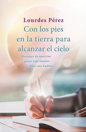 CON LOS PIES EN LA TIERRA PARA ALCANZAR EL CIELO | 9788418015502 | PÉREZ PÉREZ, LOURDES | Libreria Geli - Librería Online de Girona - Comprar libros en catalán y castellano