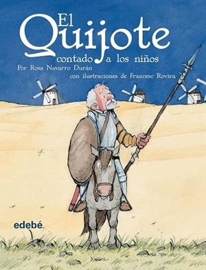 EL QUIJOTE CONTADO A LOS NIÑOS | 9788423673810 | NAVARRO,ROSA/ROVIRA,FRANCESC | Llibreria Geli - Llibreria Online de Girona - Comprar llibres en català i castellà