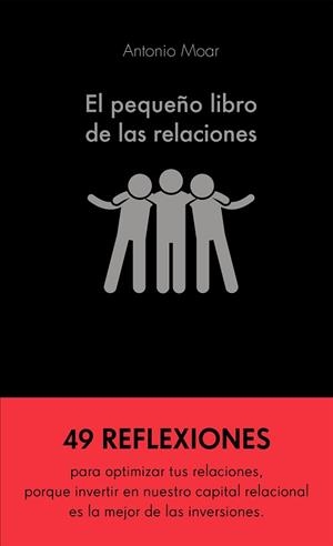 EL PEQUEÑO LIBRO DE LAS RELACIONES | 9788413440576 | MOAR MARTÍNEZ, ANTONIO | Libreria Geli - Librería Online de Girona - Comprar libros en catalán y castellano