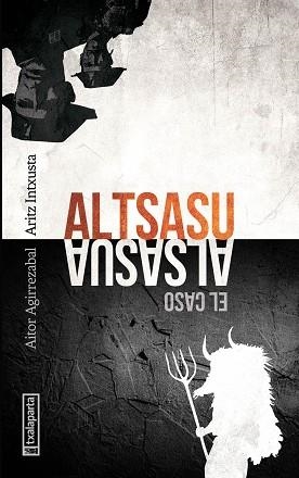 ALTSASU.EL CASO ALSASUA | 9788417065638 | ARITZ,INTXUSTA/AGIRREZABAL,AITOR | Libreria Geli - Librería Online de Girona - Comprar libros en catalán y castellano
