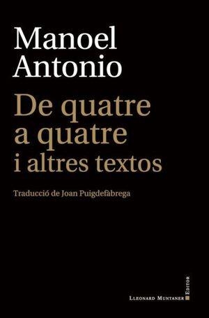 DE QUATRE A QUATRE I ALTRES TEXTOS | 9788417833664 | ANTONIO,MANOEL | Libreria Geli - Librería Online de Girona - Comprar libros en catalán y castellano