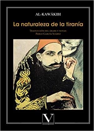 LA NATURALEZA DE LA TIRANÍA | 9788413370156 | AL-KAWAKIBI,ABDERRAMAN | Libreria Geli - Librería Online de Girona - Comprar libros en catalán y castellano