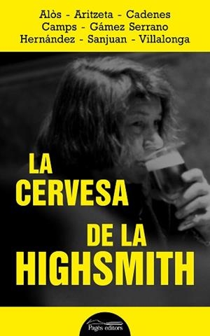 LA CERVESA DE LA HIGHSMITH | 9788413032320 | A.A.D.D. | Llibreria Geli - Llibreria Online de Girona - Comprar llibres en català i castellà