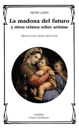 LA MADONA DEL FUTURO Y OTROS RELATOS SOBRE ARTISTAS | 9788437642109 | JAMES,HENRY | Llibreria Geli - Llibreria Online de Girona - Comprar llibres en català i castellà