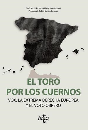 EL TORO POR LOS CUERNOS.VOX LA EXTREMA DERECHA EUROPEA Y EL VOTO OBRERO | 9788430981212 | OLIVAN NAVARRO,FIDEL/REGLA ESCARTÍN,ARTURO/DELGADO ONTIVERO,LIONEL SEBASTIÁN/JAZIRI ARJONA,TAREK | Libreria Geli - Librería Online de Girona - Comprar libros en catalán y castellano