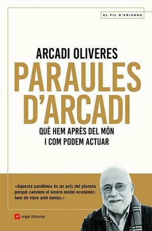 PARAULES D'ARCADI.QUÈ HEM APRÈS DEL MÓN I COM PODEM ACTUAR | 9788418197451 | OLIVERES,ARCADI | Libreria Geli - Librería Online de Girona - Comprar libros en catalán y castellano