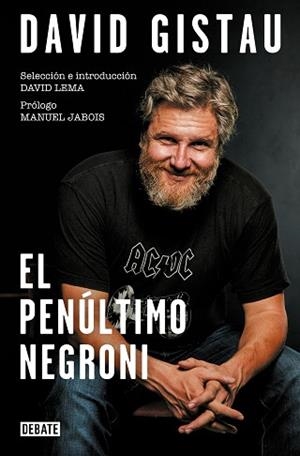 EL PENÚLTIMO NEGRONI.ARTÍCULOS (1995-2019) | 9788418056444 | GISTAU,DAVID | Llibreria Geli - Llibreria Online de Girona - Comprar llibres en català i castellà