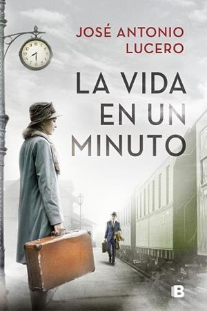 LA VIDA EN UN MINUTO | 9788466667913 | LUCERO,JOSÉ ANTONIO | Libreria Geli - Librería Online de Girona - Comprar libros en catalán y castellano