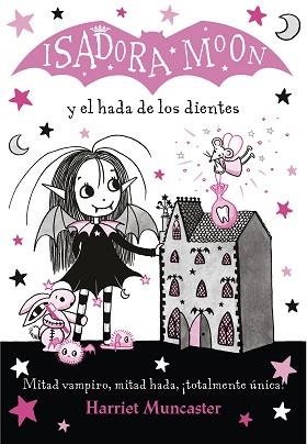 ISADORA MOON Y EL HADA DE LOS DIENTES(ISADORA MOON 10) | 9788420453712 | MUNCASTER,HARRIET | Llibreria Geli - Llibreria Online de Girona - Comprar llibres en català i castellà