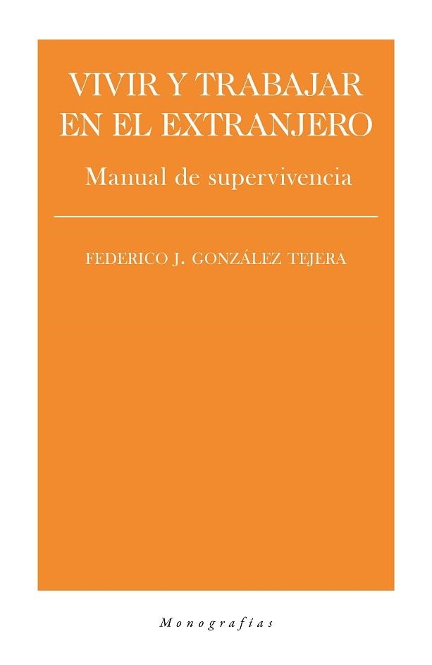 VIVIR Y TRABAJAR EN EL EXTRANJERO.MANUAL DE SUPERVIVENCIA | 9788418236006 | GONZÁLEZ TEJERA,FEDERICO J. | Libreria Geli - Librería Online de Girona - Comprar libros en catalán y castellano