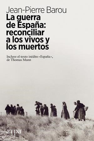 LA GUERRA DE ESPAÑA:RECONCILIAR A LOS VIVOS Y A LOS MUERTOS | 9788417623449 | BAROU,JEAN-PIERRE | Libreria Geli - Librería Online de Girona - Comprar libros en catalán y castellano